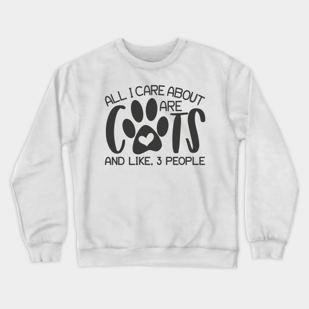 All I Care About Are Cats Crewneck Sweatshirt by JakeRhodes